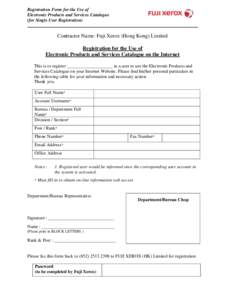 Registration Form for the Use of Electronic Products and Services Catalogue (for Single User Registration) Contractor Name: Fuji Xerox (Hong Kong) Limited Registration for the Use of