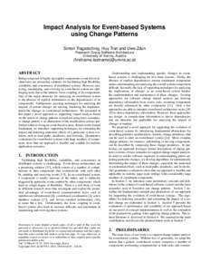 Impact Analysis for Event-based Systems using Change Patterns Simon Tragatschnig, Huy Tran and Uwe Zdun Research Group Software Architecture University of Vienna, Austria