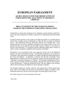 EUROPEAN PARLIAMENT AD HOC DELEGATION FOR OBSERVATION OF PARLIAMENTARY ELECTIONS IN MOLDOVA CHISINAU _____________________________________________________ PRESS STATEMENT BY MRS MARIANNE MIKKO,