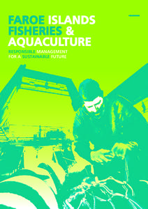 FAROE ISLANDS FISHERIES & AQUACULTURE RESPONSIBLE MANAGEMENT FOR A SUSTAINABLE FUTURE