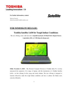 For further information, contact: Sheetal Narula  FOR IMMEDIATE RELEASE: Toshiba Satellite L630 for Tough Indian Conditions