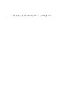 THE PAROLE BOARD ANNUAL REPORT 2009  2 Contents Foreword..........................................................................................................................3