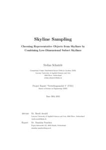 Skyline Sampling Choosing Representative Objects from Skylines by Combining Low-Dimensional Subset Skylines Stefan Schnürle Competence Center Distributed Secure Software Systems (D3S)