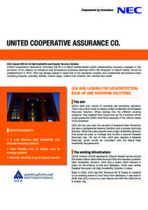 UNITED COOPERATIVE ASSURANCE CO. UCA chooses NEC for its High Availability and Disaster Recovery Solution United Cooperative Assurance Company (UCA) is a Saudi Arabia-based public shareholding company engaged in the prov
