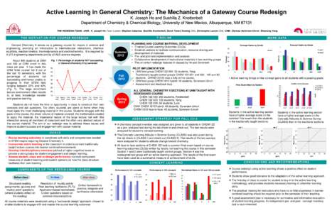 Active Learning in General Chemistry: The Mechanics of a Gateway Course Redesign K. Joseph Ho and Sushilla Z. Knottenbelt Department of Chemistry & Chemical Biology, University of New Mexico, Albuquerque, NMTHE RE