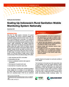 WATER AND SANITATION PROGRAM: LEARNING NOTE  Scaling Up Rural Sanitation Scaling Up Indonesia’s Rural Sanitation Mobile Monitoring System Nationally