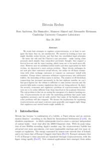 Bitcoin Redux Ross Anderson, Ilia Shumailov, Mansoor Ahmed and Alessandro Rietmann Cambridge University Computer Laboratory May 28, 2018 Abstract We study how attempts to regulate cryptocurrencies, or at least to mitigat