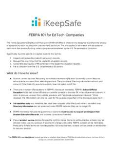 FERPA 101 for EdTech Companies The Family Educational Rights and Privacy Act ofFERPA) is a federal law designed to protect the privacy of student education records from unauthorized disclosure. The law applies to 