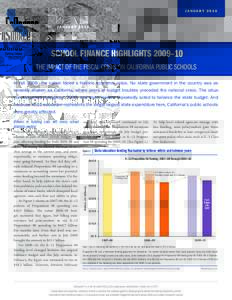 JANUARYSCHOOL FINANCE HIGHLIGHTS 2009–10 THE IMPACT OF THE FISCAL CRISIS ON CALIFORNIA PUBLIC SCHOOLS In fall 2008, the nation faced a historic economic crisis. No state government in the country was as severely