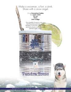 Make a snowman, a fort, a drink. Share with a snow angel. 1½ oz Permafrost Vodka 6 oz tonic water Tin can Snow