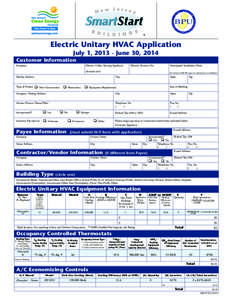Electric Unitary HVAC Application July 1, [removed]June 30, 2014 Customer Information Company				  Electric Utility Serving Applicant