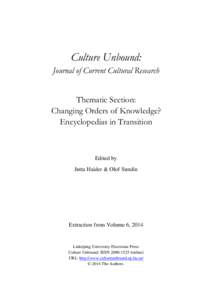 Culture Unbound: Journal of Current Cultural Research Thematic Section: Changing Orders of Knowledge? Encyclopedias in Transition