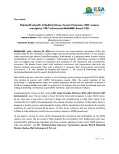 Press release  Padma BhushanDr. K Radhakrishnan, Former Chairman, ISRO receives prestigious IESA TechnovationSARABHAI Award 2014 ~ Awards recognize excellence in ESDM industry across various categories ~ ~ Industry Award