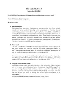2013 Football Bulletin IX September 13, 2013 To: All Officials, Commissioners, Curriculum Chairmen, Committee members, media From: Bill Riccio, Jr., State Interpreter RE: Various Items 1. Shortened games