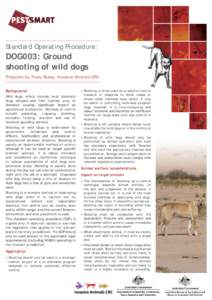 Standard Operating Procedure:  DOG003: Ground shooting of wild dogs Prepared by Trudy Sharp, Invasive Animals CRC Background