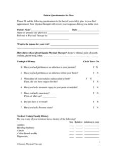 Patient Questionnaire for Men Please fill out the following questionnaire to the best of your ability prior to your first appointment. Your physical therapist will review your responses during your initial visit. Patient