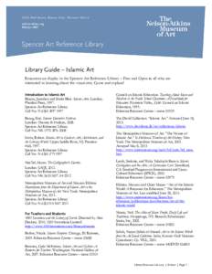 Library Guide – Islamic Art Resources on display in the Spencer Art Reference Library – Free and Open to all who are interested in learning about the visual arts. Come and explore! Introduction to Islamic Art Bloom, 
