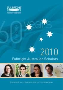 2010  Fulbright Australian Scholars Celebrating 60 years of Australian-American Fulbright exchanges