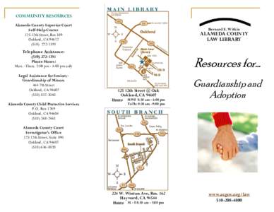COMMUNITY RESOURCES Alameda County Superior Court Self-Help Center 125 12th Street, Rm 109 Oakland, CA1393