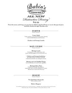 Distinctive Dining $19.99 ALL NEW  Print this menu and bring it to your favorite Babin’s Seafood House to receive this special price.