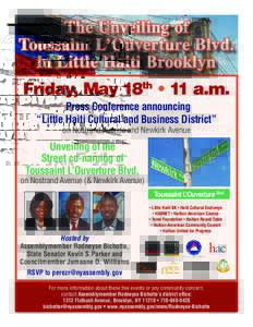 The Unveiling of Toussaint L’Ouverture Blvd. in Little Haiti Brooklyn Friday, May 18 • 11 a.m. th