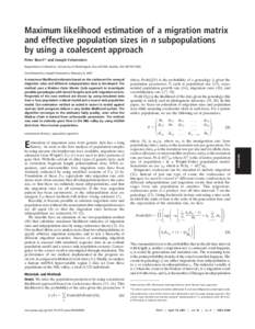 Maximum likelihood estimation of a migration matrix and effective population sizes in n subpopulations by using a coalescent approach Peter Beerli* and Joseph Felsenstein Department of Genetics, University of Washington,