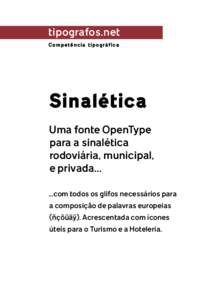tipografos.net Competência tipográfica Sinalética Uma fonte OpenType para a sinalética