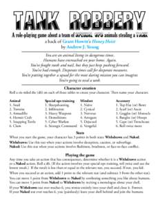 Tank Robbery  A role-playing game about a team of special ops animals stealing a tank a hack of Grant Howitt’s Honey Heist by Andrew J. Young
