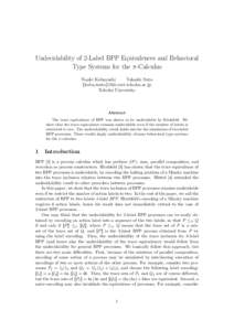 Undecidability of 2-Label BPP Equivalences and Behavioral Type Systems for the π-Calculus Naoki Kobayashi Takashi Suto {koba,tsuto}@kb.ecei.tohoku.ac.jp Tohoku University