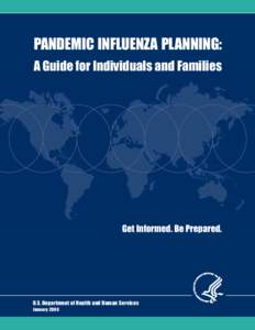 PANDEMIC INFLUENZA PLANNING: A Guide for Individuals and Families Get Informed. Be Prepared.  U.S. Department of Health and Human Services