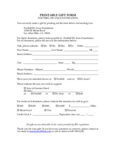 PRINTABLE GIFT FORM FOOTHILL-DE ANZA FOUNDATION You can easily make a gift by printing out the form below and mailing it to: Foothill-De Anza FoundationEl Monte Road Los Altos Hills, CA 94022