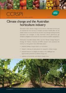 CLIMATE CHANGE RESEARCH STRATEGY FOR PRIMARY INDUSTRIES  Climate change and the Australian horticulture industry Discussions about climate change can be hard to understand and focused on scenarios far into the future. Co