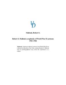Mallouk, Robert S.  Robert S. Mallouk scrapbooks of World War II cartoons[removed]Abstract: American editorial cartoons from World War II era