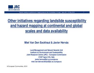 Experts meeting on guidelines for mapping areas at risk of landslides in Europe – Ispra, 26 – 27 May[removed]Other initiatives regarding landslide susceptibility and hazard mapping at continental and global