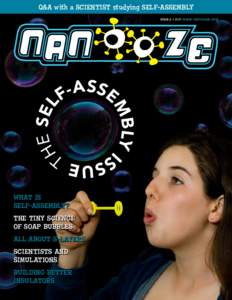Q&A with a SCIENTIST studying SELF-ASSEMBLY ISSUE 6 • 2009 www.nanooze.org SEL E H