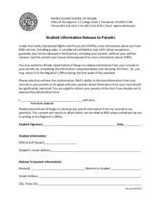 RHODE ISLAND SCHOOL OF DESIGN Office of the Registrar | 2 College Street | Providence, RIPhone | Fax | Email:  Student Information Release to Parents Under the 