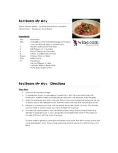 Red Beans My Way A New Orleans staple… no Mardi Gras party is complete without them. – Recipe by: Anne Pickett Ingredients: 2 lbs.