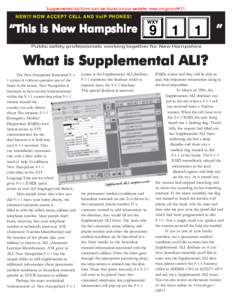 Supplemental ALI Form can be found on our website: www.nh.gov/nh911  NEW!!! NOW ACCEPT CELL AND VoIP PHONES! “This is New Hampshire