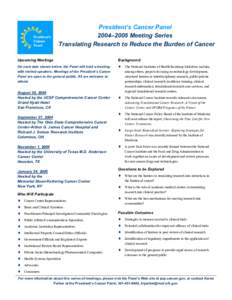 President’s Cancer Panel 2004–2005 Meeting Series Translating Research to Reduce the Burden of Cancer Upcoming Meetings  Background