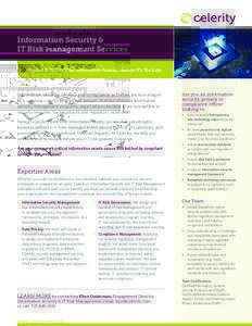 Information Security & IT Risk Management Services Protect & Secure Your Information Assets… Before It’s Too Late Information security, privacy and compliance activities are now integral to a company’s ability to g