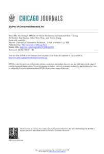 Journal of Consumer Research, Inc.  Show Me the Honey! Effects of Social Exclusion on Financial Risk-Taking Author(s): Rod Duclos, Echo Wen Wan, and Yuwei Jiang Reviewed work(s): Source: Journal of Consumer Research, (-N