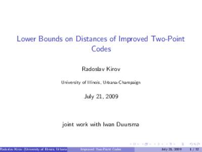 Lower Bounds on Distances of Improved Two-Point Codes Radoslav Kirov University of Illinois, Urbana-Champaign  July 21, 2009