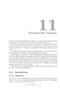 11  Floating-Point Numbers In the next chapters, floating-point numbers are at the heart of all computations. It is necessary to study them, as their behaviour follows precise rules.