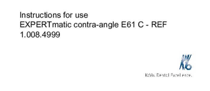 Instructions for use EXPERTmatic contra-angle E61 C - REF Distributed by: KaVo Dental GmbH