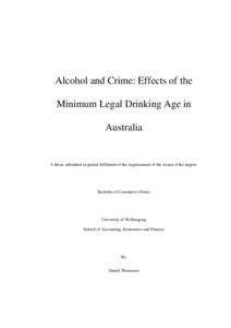 Alcohol and Crime: Effects of the Minimum Legal Drinking Age in Australia A thesis submitted in partial fulfilment of the requirements of the award of the degree: