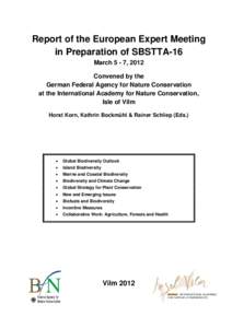 Report of the European Expert Meeting in Preparation of SBSTTA-16 March 5 - 7, 2012 Convened by the German Federal Agency for Nature Conservation at the International Academy for Nature Conservation,