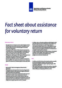 Fact sheet about assistance for voluntary return Voluntary return •	The Repatriation and Departure Service (Dienst Terugkeer en Vertrek, DT&V) attempts to promote voluntary and sustainable returns through projects foc