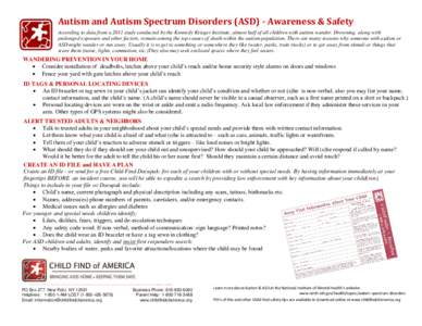 Autism and Autism Spectrum Disorders (ASD) - Awareness & Safety According to data from a 2011 study conducted by the Kennedy Krieger Institute, almost half of all children with autism wander. Drowning, along with prolong