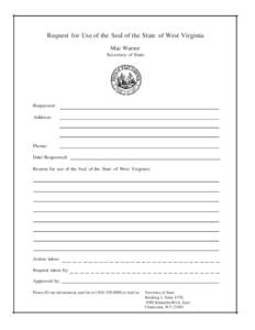 Request for Use of the Seal of the State of West Virginia Mac Warner Secretary of State Requestor: Address: