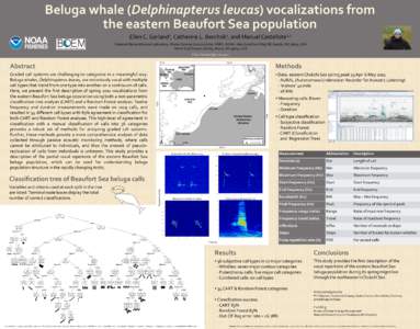 Beluga	
  whale	
  (Delphinapterus	
  leucas)	
  vocalizations	
  from	
  	
   the	
  eastern	
  Beaufort	
  Sea	
  population	
   1 1 1,2	
   Ellen	
  C.	
  Garland ,	
  Catherine	
  L.	
  Berchok ,	
 